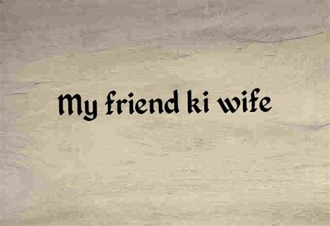 friend ki wife|Friend ki, wife in English with contextual examples .